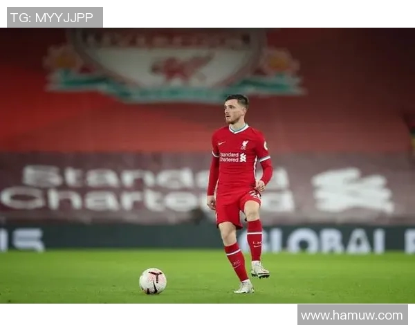 罗伯逊在欧冠赛场大放异彩助球队晋级展现非凡实力与领导力