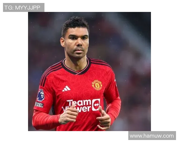 卡塞米罗离队曼联引发关注球迷对未来阵容充满期待与担忧 卡塞米罗离队曼联引发关注球迷对未来阵容充满期待与担忧